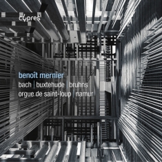 Benoit Mernier - J.S. Bach, Buxtehude & Bruhns: Orga