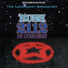 Rush - 2112 In Concert (Splatter Vinyl)