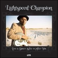Lightspeed Champion - Life Is Sweet! Nice To Meet You in the group OUR PICKS / Stocksale / CD Sale / CD POP at Bengans Skivbutik AB (557575)