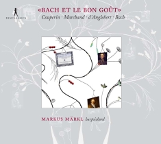 Markus Märkl - Bach Et Le Bon Goût