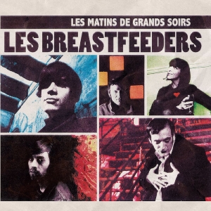 Breastfeeders Les - Les Matins De Grands Soirs