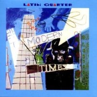 Latin Quarter - Modern Times + 5