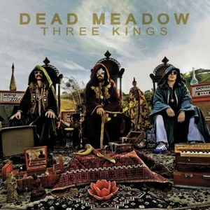 Dead Meadow - Three Kings (2 Lp Vinyl)