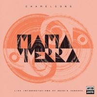 Mama Terra - Chameleons -  Live Interpretations Of Herbie Hancock