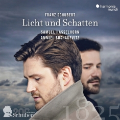 Samuel Hasselhorn | Ammiel Bushakevitz - Schubert: Licht Und Schatten
