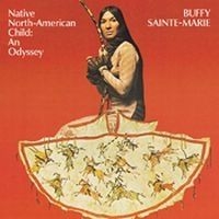 Sainte-Marie Buffy - Native North-American Child: An Ody
