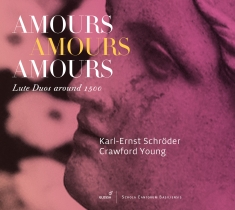 Karl-Ernst Schröder & Crawford Youn - Amours Amours Amours - Lute Duos Ar