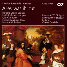 Buxtehude - Alles Was Ihr Tut - Cantatas
