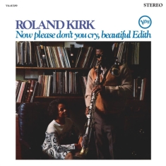 Roland Kirk - Now Please Don't You Cry, Beautiful