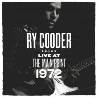 Cooder Ry - The Main Point-Live 1972 (Rsd 2025)