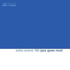 Various Artists - Soho Scene '68 (Jazz Goes Mod)