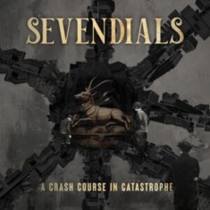 Sevendials - A Crash Course In Catastrophe