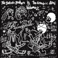 The Ballistic Brothers & The Eccentric Afros - The Ballistic Brothers Vs. The Eccentric Afros Volume 2