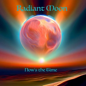 Radiant Moon - Now?S The Time