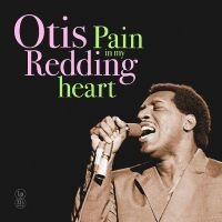 Redding Otis - Pain In My Heart Special Edition Ye