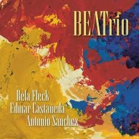 Bela Fleck Edmar Castaneda Antoni - Beatrio