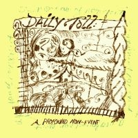 Daily Toll - A Profound Non-Event (Indie Exclusi