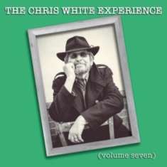 The Chris White Experience - Volume Seven
