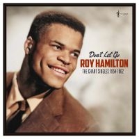 Roy Hamilton - Don't Let Go: The Chart Singles 195