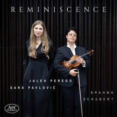 Jaleh Perego Sara Pavlovic - Brahms & Schubert: Reminiscence