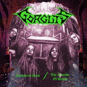 Gorguts - Considered Dead / The Erosion Of Sa
