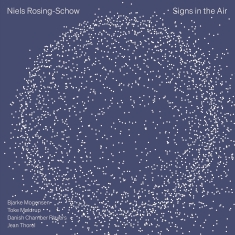 Niels Rosing-Schow - Signs In The Air