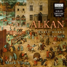 Charles-Valentin Alkan - Early Works & Juvenilia