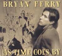 Bryan Ferry - As Times Go By
