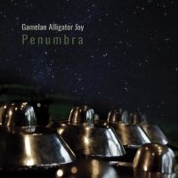 Gamelan Alligator Joy - Penumbra