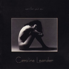 Caroline Leander - Wait For Your Soul