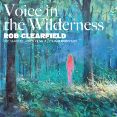 Rob Clearfield & Joe Sanders & Fred Pasqua & Itamar Borochov - Voice In The Wilderness