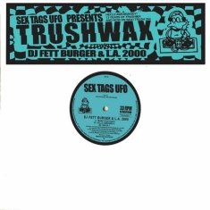 L.A.2000 & Dj Fett Burger - Trushwax