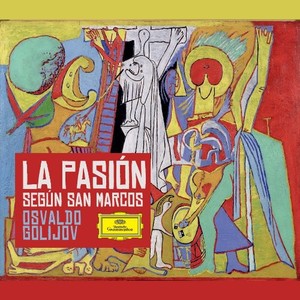 Golijov - La Pasion Segun San Marcos
