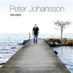 Peter Johansson - Om Igen