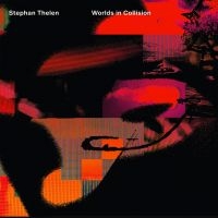 Thelen Stephan - Worlds In Collision (Digipack)