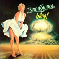 Birth Control - Bäng