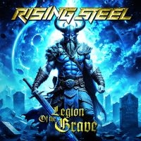 Rising Steel - Legion Of The Grave