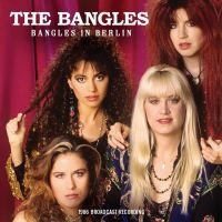 Bangles The - Bangles In Berlin
