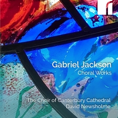 Gabriel Jackson - Choral Works
