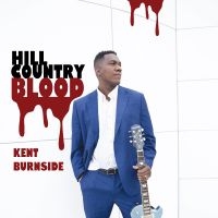 Burnside Kent - Hill Country Blood