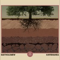 Bartholomew - Subterranea