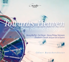 Kölner Barockorchester - Towards Heaven