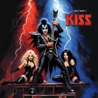 Kiss - The Rock N'roots Of