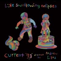 Current 93 - Like Swallowing Eclipses