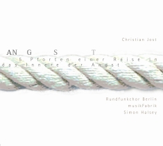 Jost Christian - Angst: Choral Works