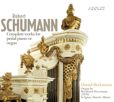 Robert Schumann - Complete Works For Pedal Piano Or O