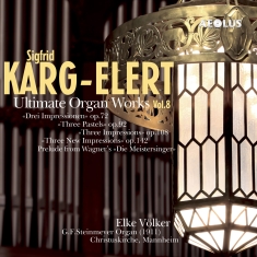Karg-Elert Sigfrid - Ultimate Organ Works Vol. 8