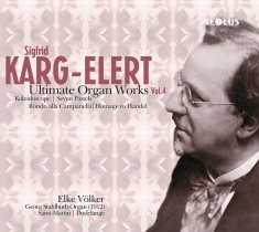 Karg-Elert Siegfried - Last Organ Works Vol. 4