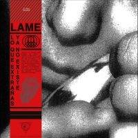 Lame - Lo Que Extrañas Ya No Existe