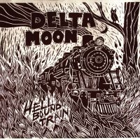 Delta Moon - Hellbound Train
